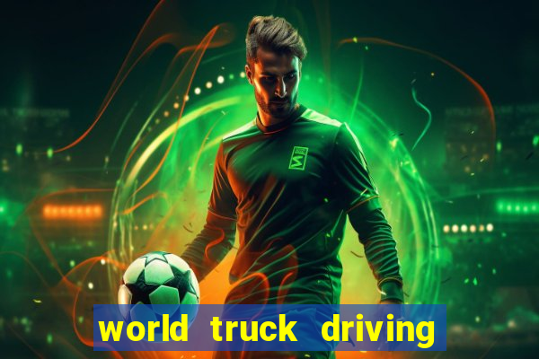 world truck driving simulator dinheiro infinito tudo desbloqueado